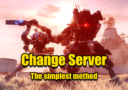 How to Change Server in Titanfall 2?